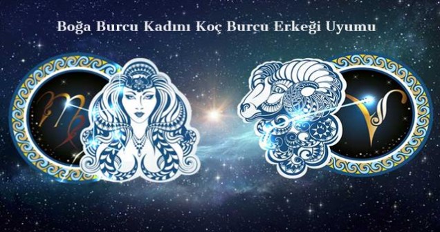 Boğa Burcu Kadını Koç Burcu Erkeği Uyumu
